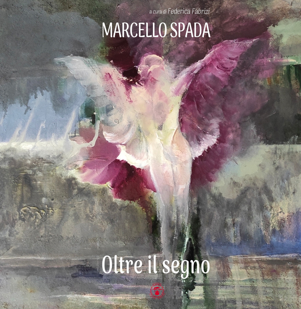 Oltre il segno. Marcello Spada