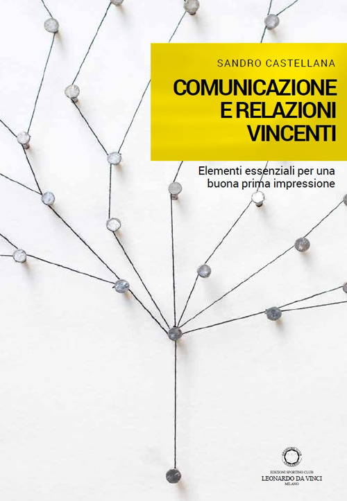 Comunicazione e relazioni vincenti. Elementi essenziali per una buona prima impressione