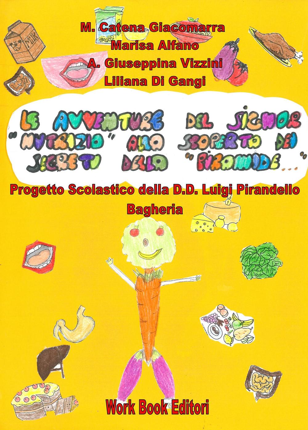 Le avventure del signor «Nutrizio» alla scoperta dei segreti della 1Piramide»