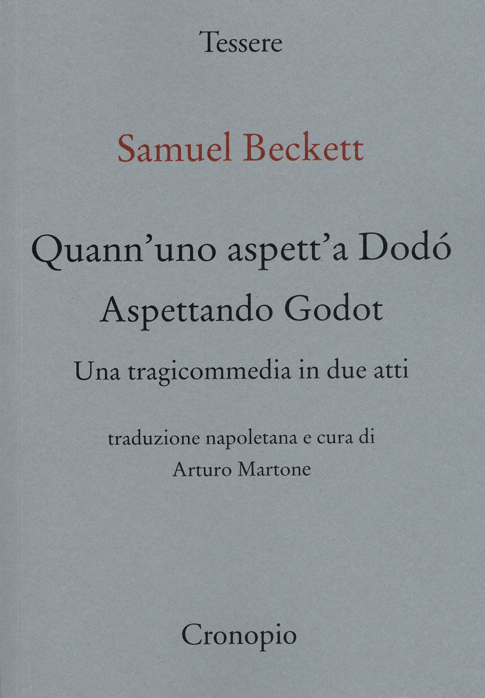 Quann' uno aspett' a Dodò. Una tragicommedia in due atti. Testo napoletano a fronte