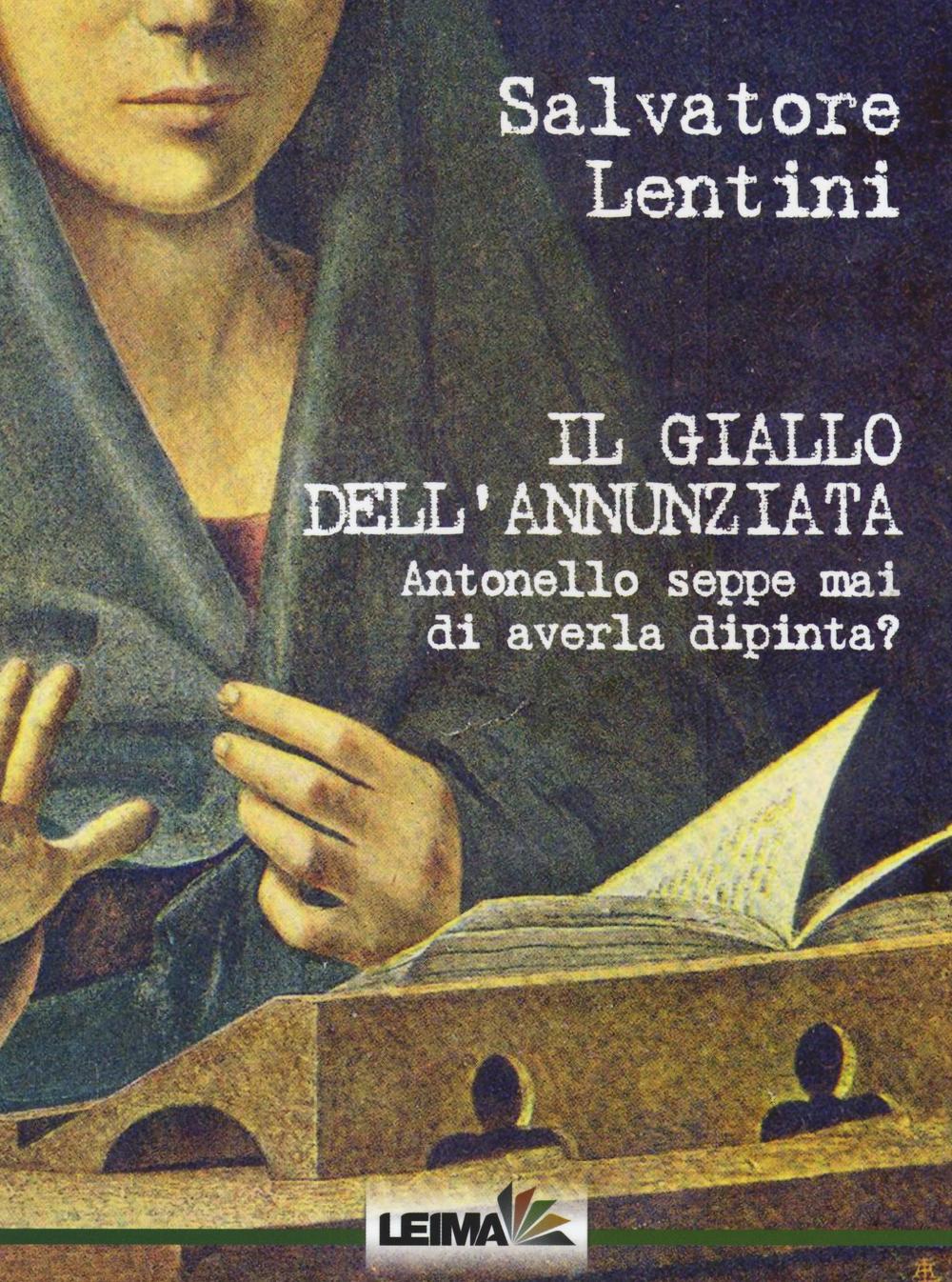 Il giallo dell'Annunziata. Antonello seppe mai di averla dipinta?