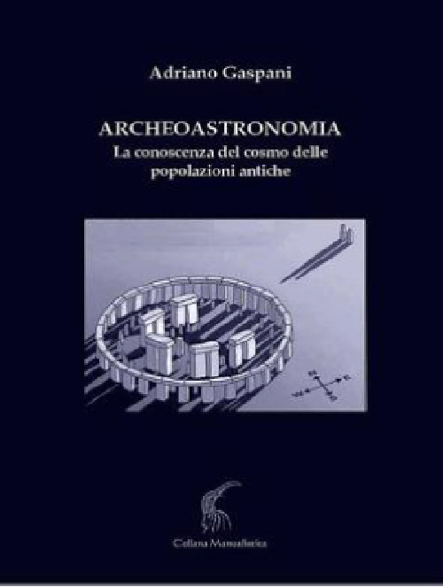 Archeoastronomia. La conoscenza del cosmo delle popolazioni antiche