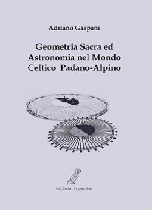 Geometria sacra ed astronomia nel mondo celtico padano-alpino