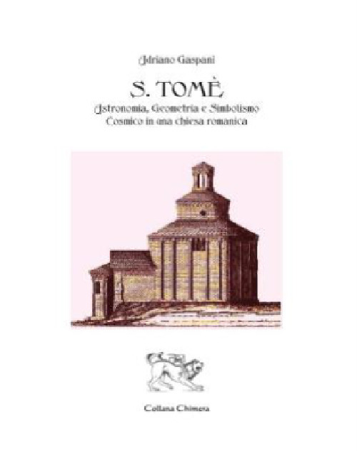 S. Tomè. Astronomia, geometria e simbolismo cosmico in una chiesa romanica