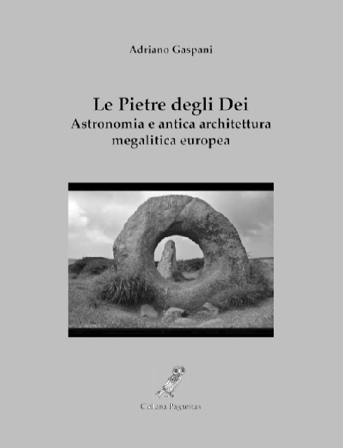 Le pietre degli dei. Astronomia e antica architettura megalitica europea