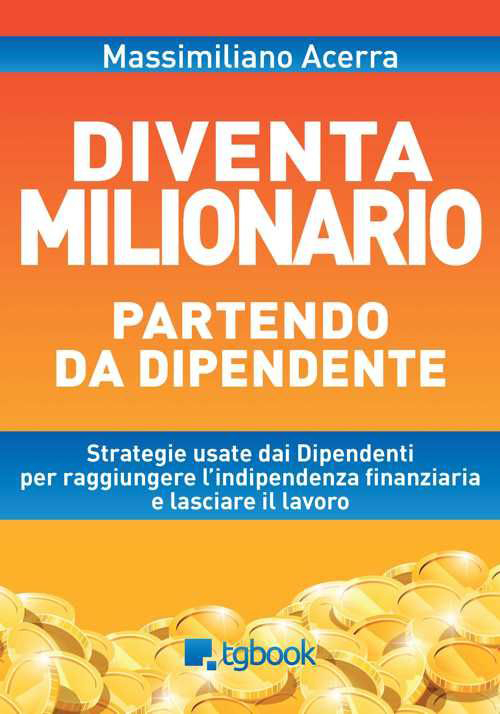 Diventa milionario partendo da dipendente