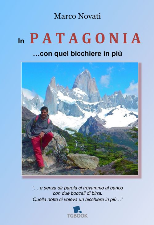 In Patagonia... con quel bicchiere in più