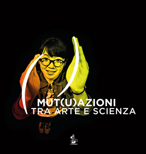 Mut(u)azioni tra arte e scienza