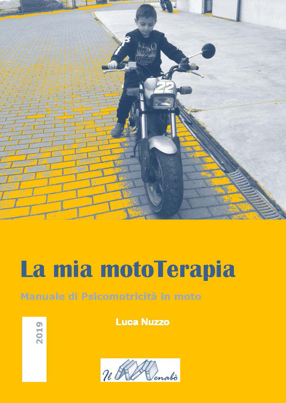 La mia mototerapia. Manuale di psicomotricità in moto