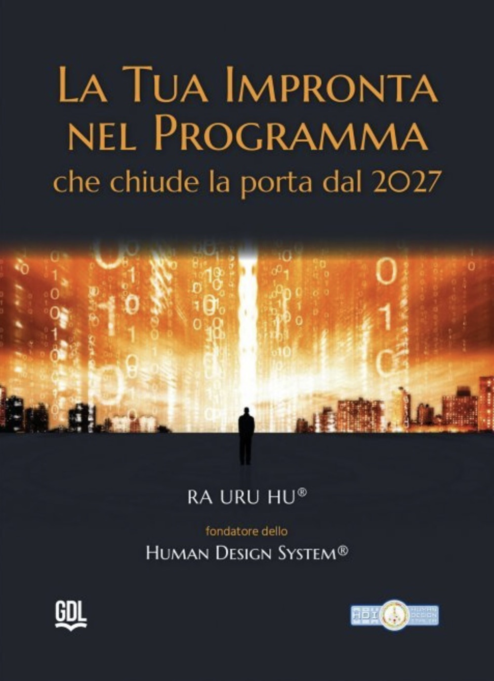 La tua impronta nel programma che chiude la porta dal 2027. Human Design System®