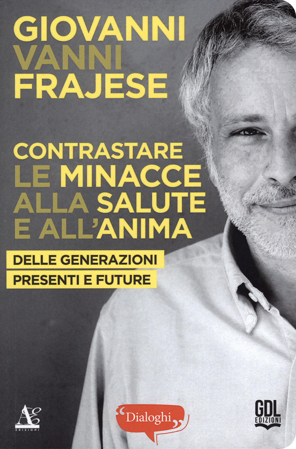 Contrastare le minacce alla salute e all'anima delle generazioni presenti e future