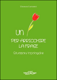 Un fiore per arricchire la frase. Situazioni topologiche