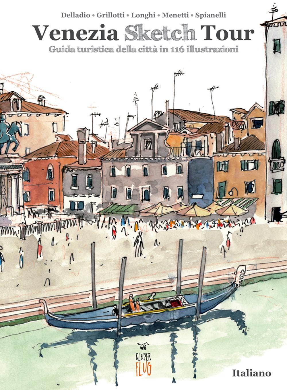 Venezia Sketch Tour. Guida turistica della città in 116 illustrazioni. Ediz. illustrata