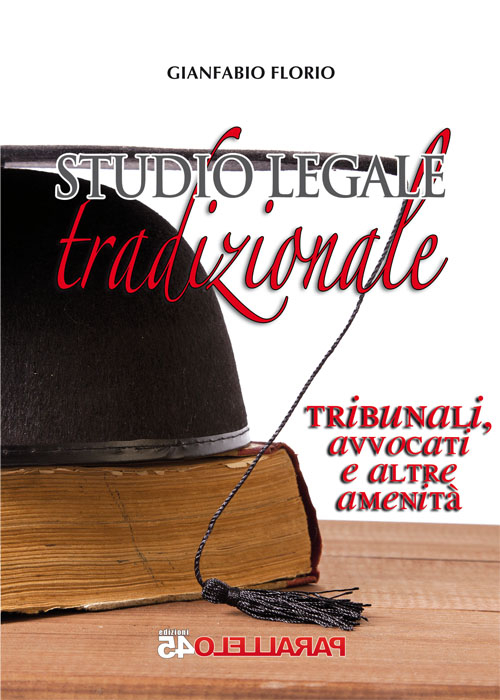 Studio legale tradizionale. Tribunali, avvocati e altre amenità