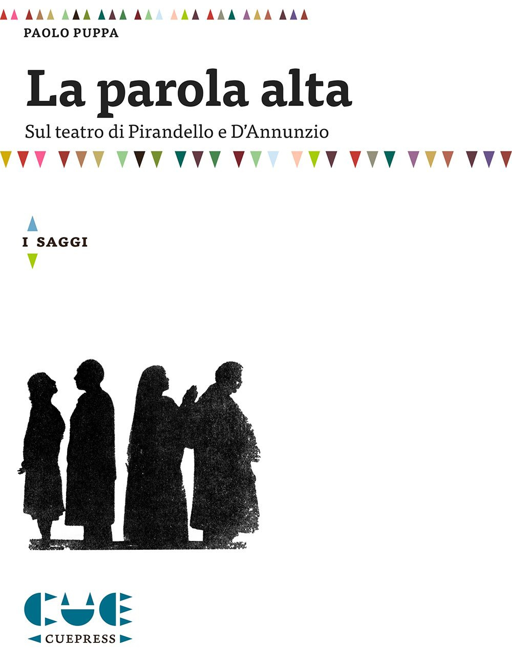 La parola alta. Sul teatro di Pirandello e D'Annunzio