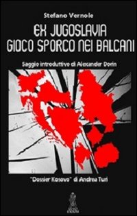 Ex Jugoslavia. Frammentazione nazionale e risiko geopolitico del Kosovo