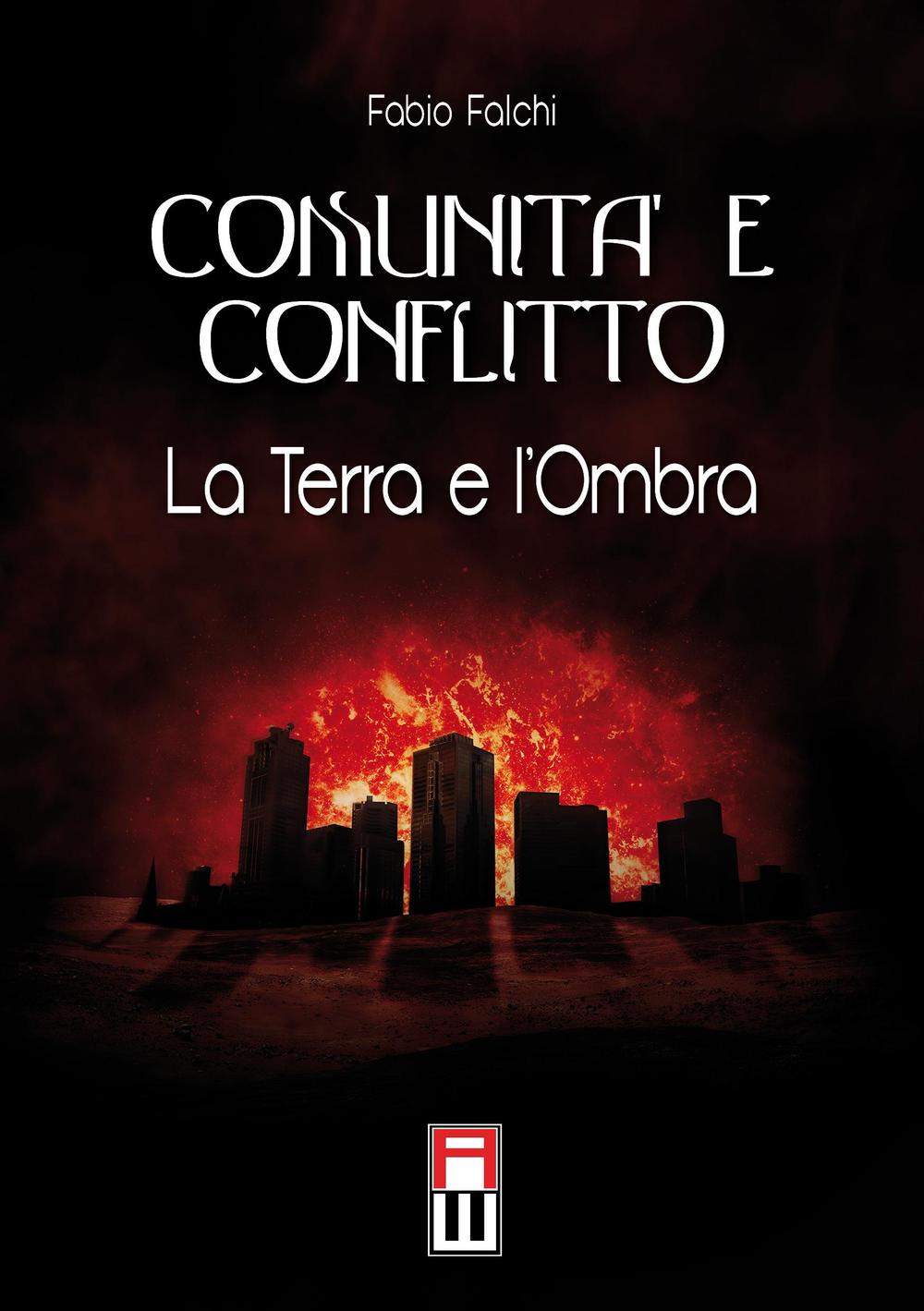 Comunità e conflitto. La terra e l'ombra