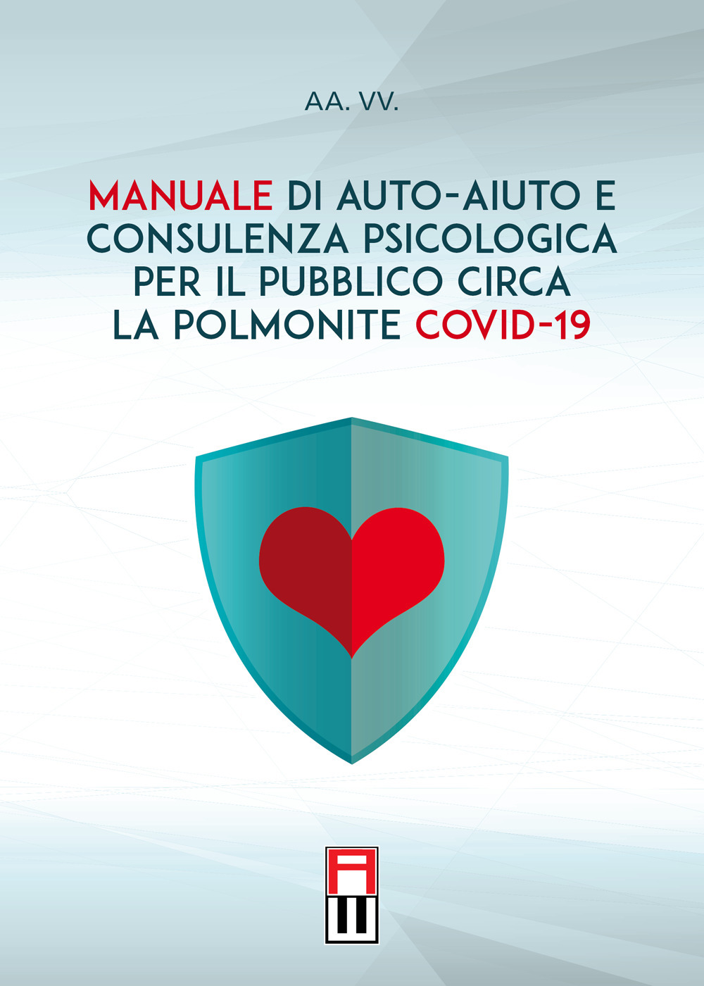 Manuale di auto-aiuto e consulenza psicologica per il pubblico circa la polmonite Covid-19