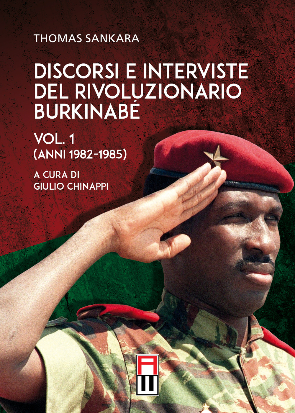 Discorsi e interviste del rivoluzionario burkinabé. Vol. 1: Anni 1982-1985