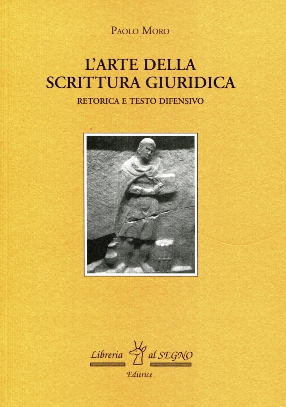 L'Arte della scrittura giuridica. Retorica e testo difensivo