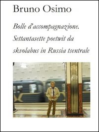 Bolle d'accompagnazione. Settantasette poetwit da skvolabus in Russia tsentrale