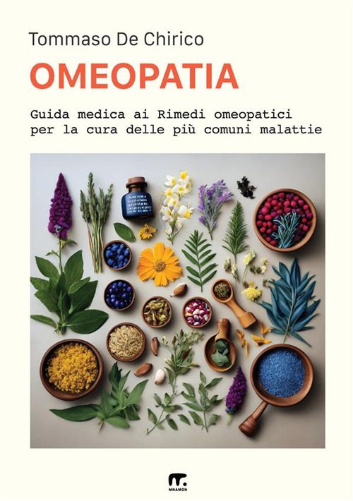 Omeopatia. Guida medica ai rimedi omeopatici