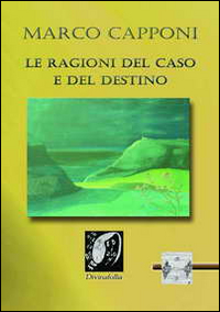 Le ragioni del caso e del destino