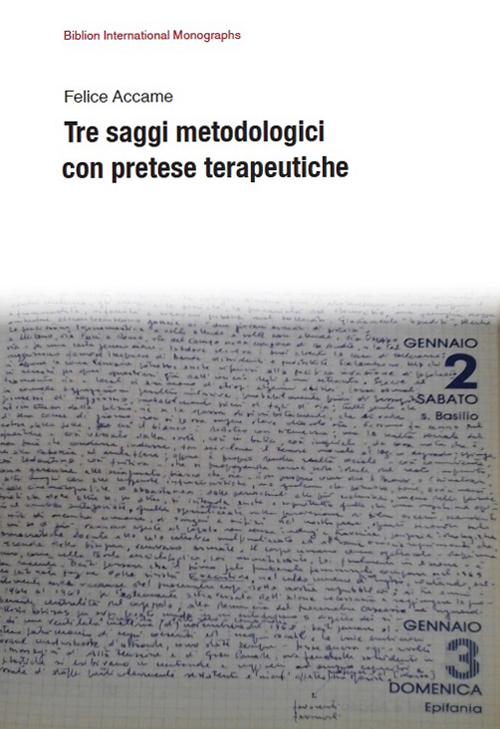 Tre saggi metodologici con pretese terapeutiche