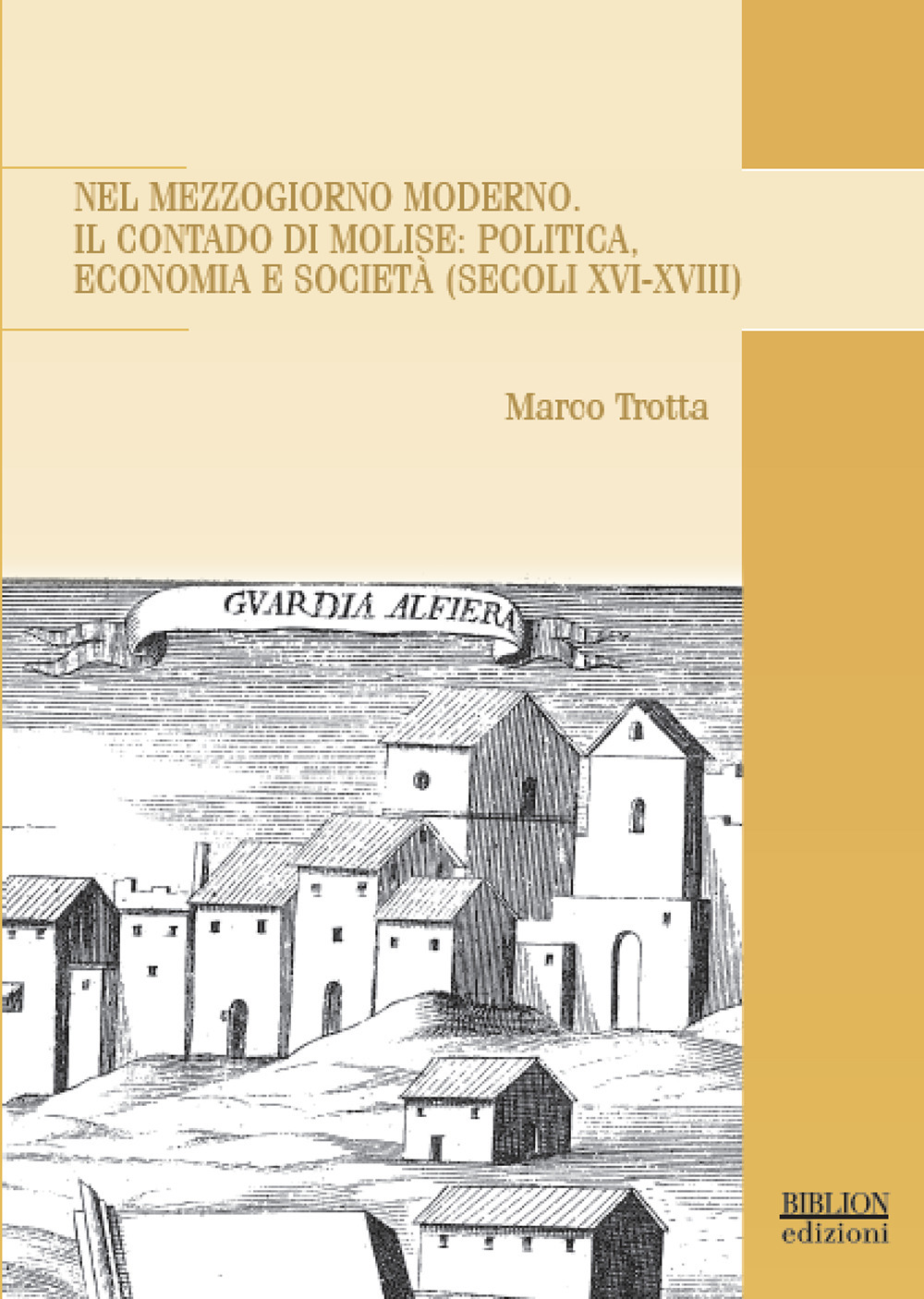 Nel Mezzogiorno moderno. Il Contado di Molise: politica, economia e società (secoli XVI-XVIII)