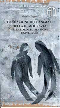 Fondazione dell'anima e della democrazia nella loro legislazione universale