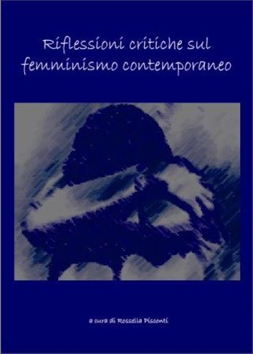 Riflessioni critiche sul femminismo contemporaneo