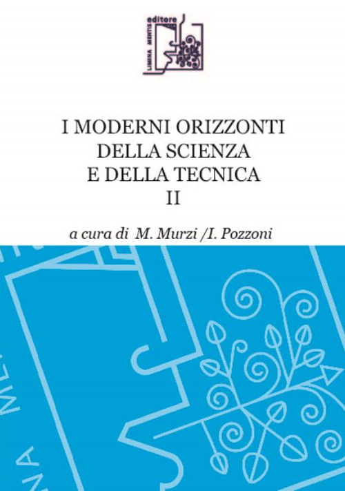 I moderni orizzonti della scienza e della tecnica. Vol. 2