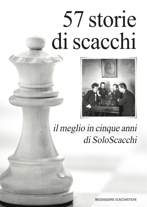 57 storie di scacchi. Il meglio in cinque anni di SoloScacchi