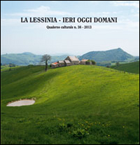 La Lessinia. Ieri, oggi, domani. Quaderno culturale. Vol. 36