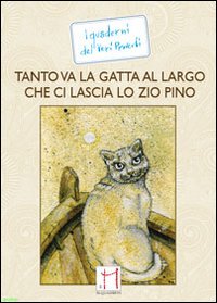 Tanto va la gatta al largo che ci lascia lo zio Pino