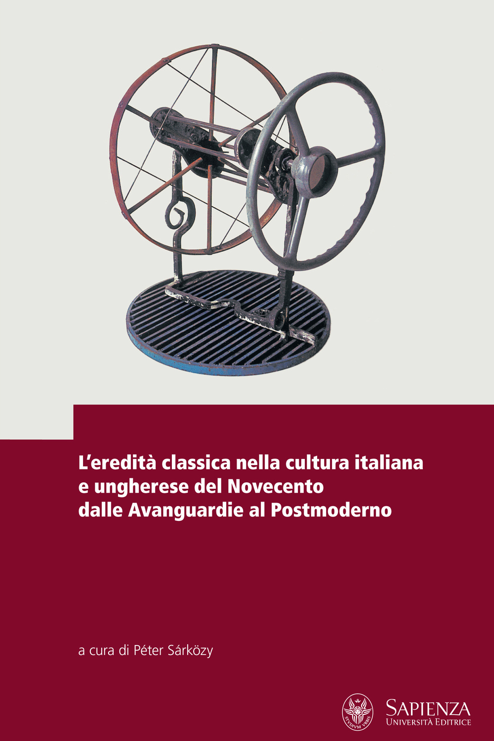 L'eredità classica nella cultura italiana e ungherese nell'ottocento d al neoclassicismo alle avanguardie. Ediz. multilingue