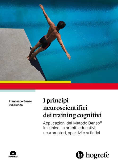 I principi neuroscientifici dei training cognitivi. Applicazioni del Metodo Benso® in clinica, in ambiti educativi, neuromotori, sportivi e artistici. Con espansione online
