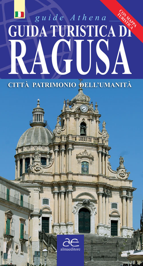 Guida turistica di Ragusa. Città patrimonio dell'umanità. Ediz. illustrata. Con mappa