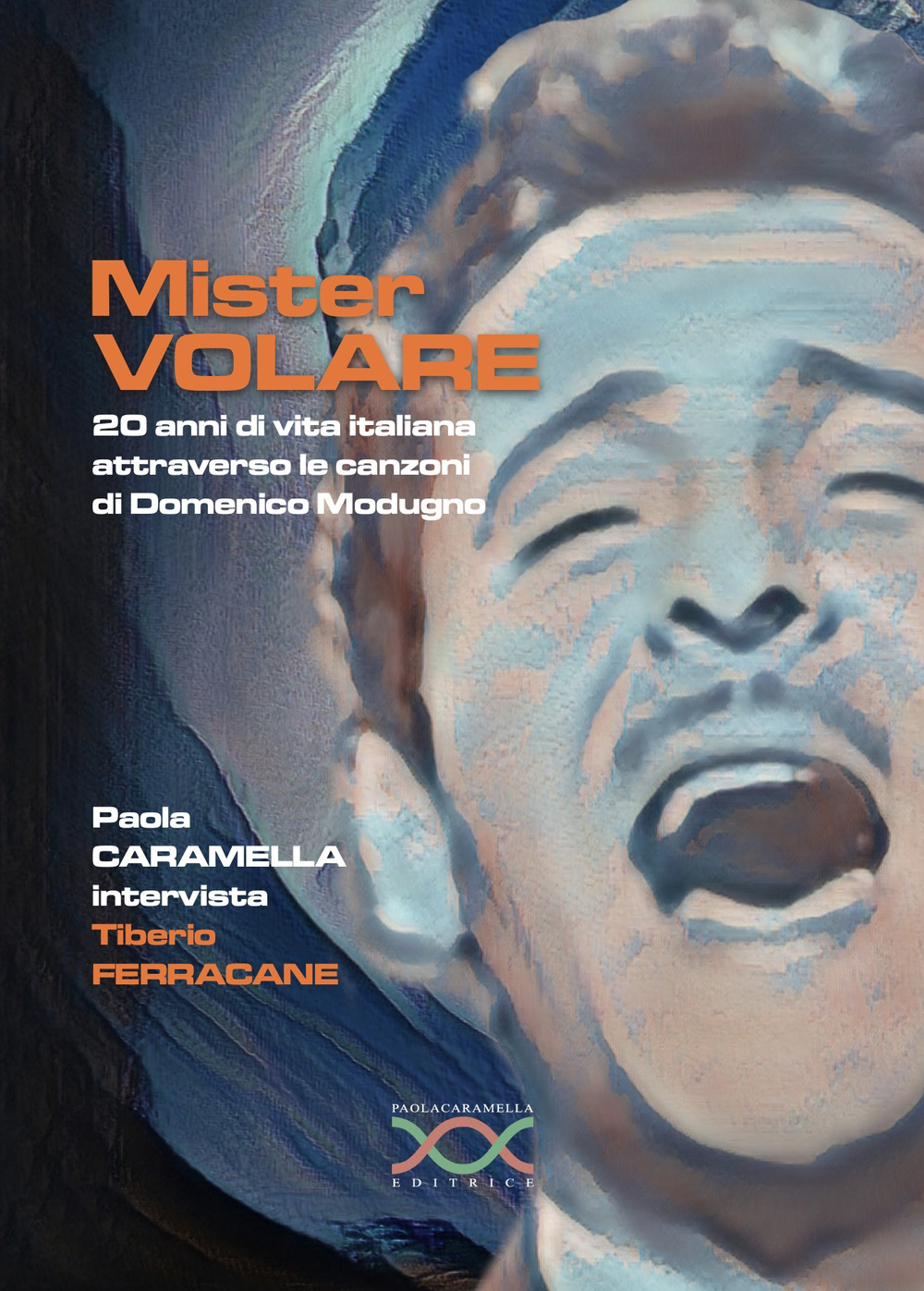 Mister Volare. 20 anni di vita italiana attraverso le canzoni di Domenico Modugno