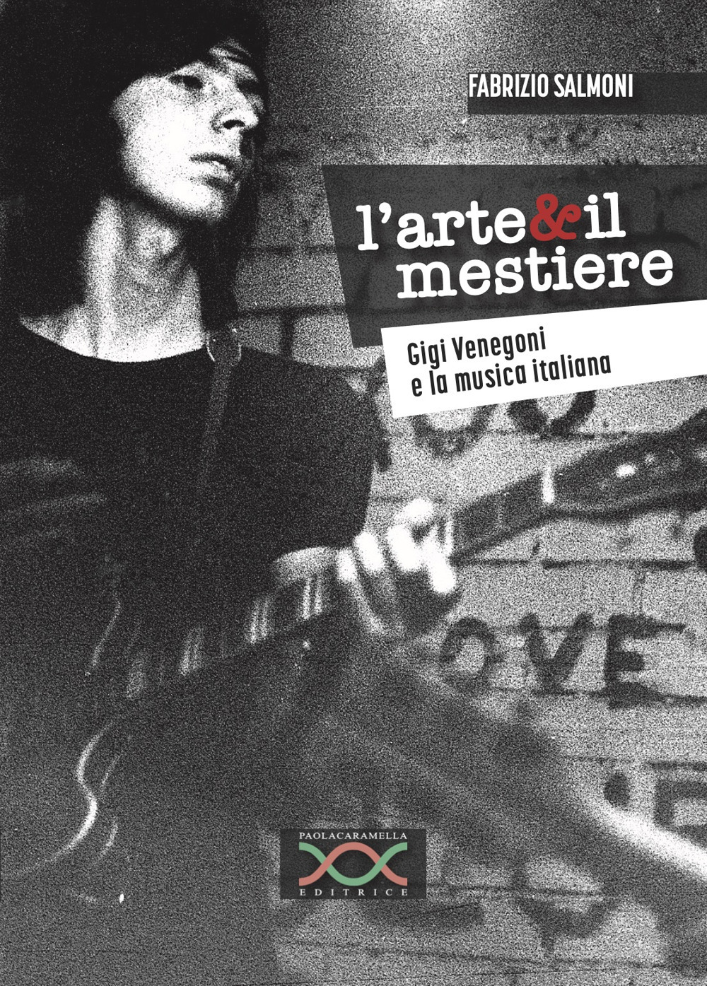 L'arte & il mestiere. Gigi Venegoni e la musica italiana