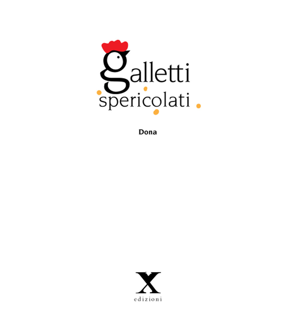 Galletti spericolati. Ediz. illustrata