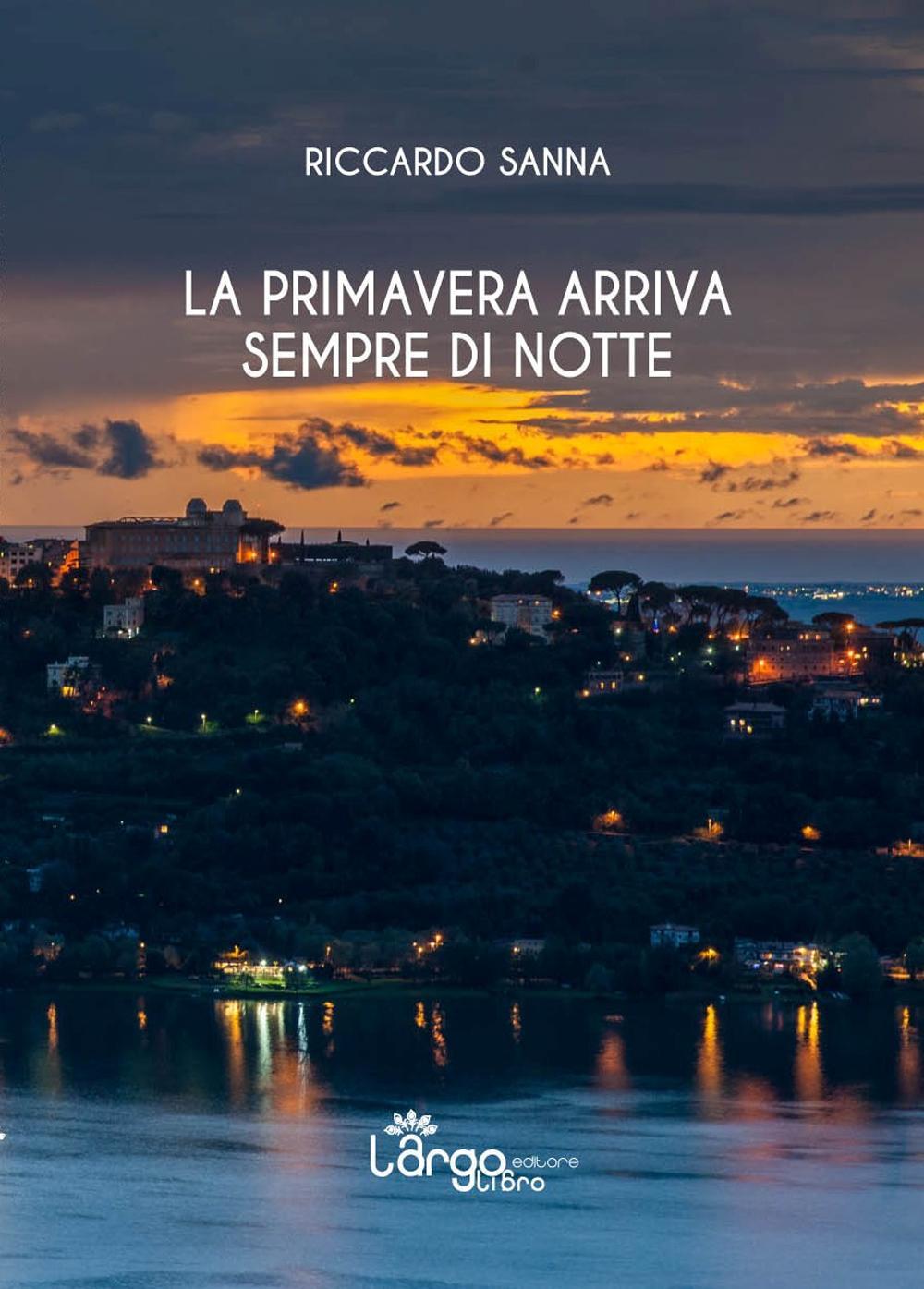 La primavera arriva sempre di notte