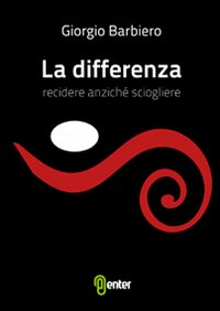 La differenza. Recidere anziché sciogliere