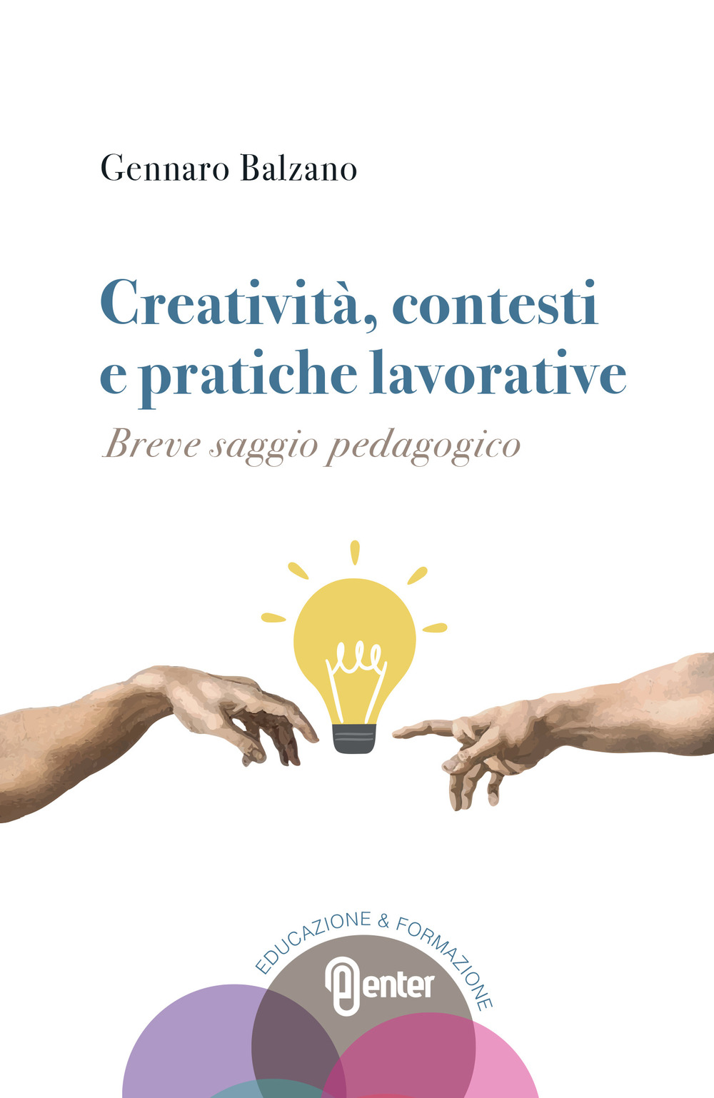 Creatività, contesti e pratiche lavorative. Breve saggio pedagogico