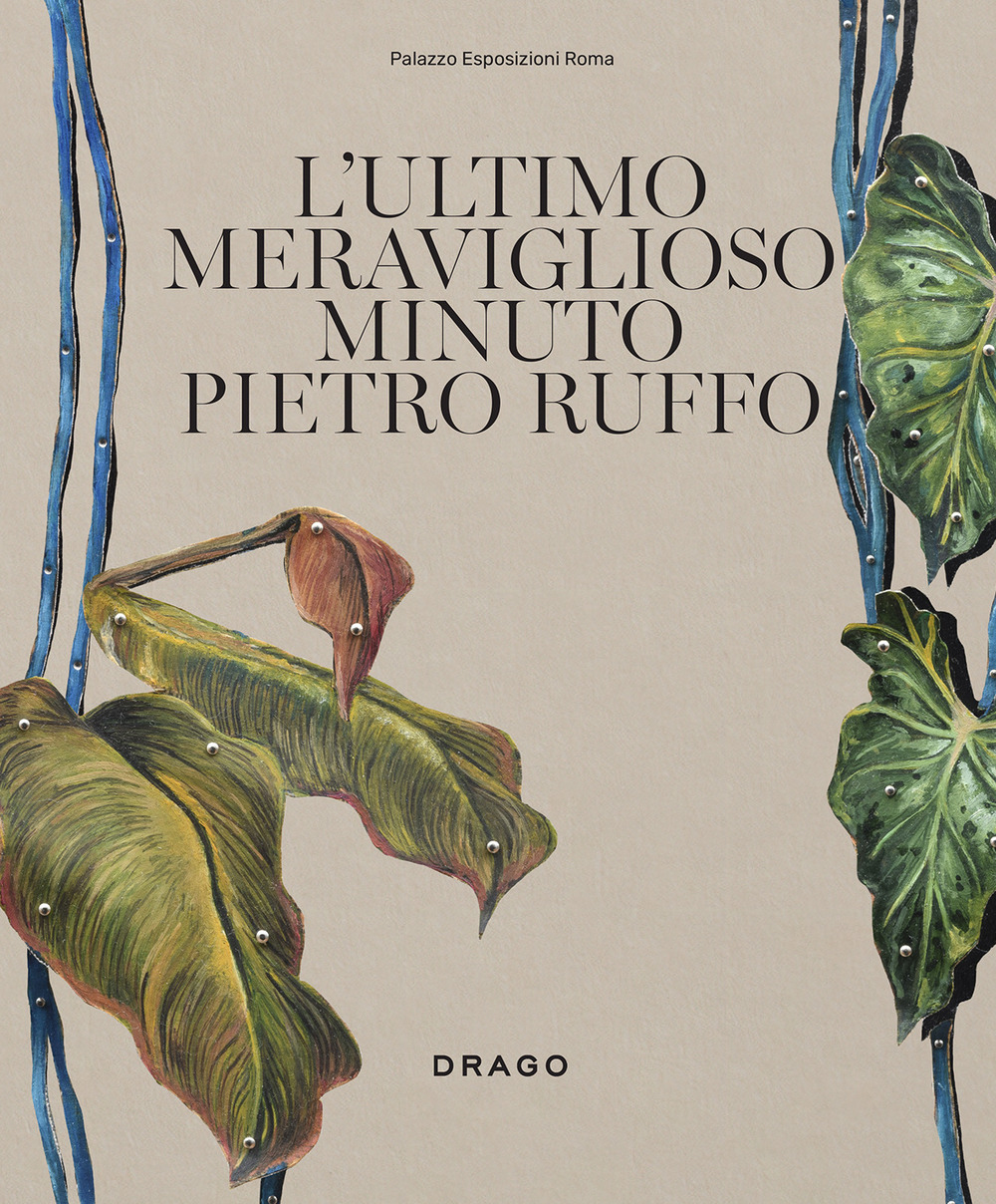 L'ultimo meraviglioso minuto. Pietro Ruffo. Ediz. italiana e inglese