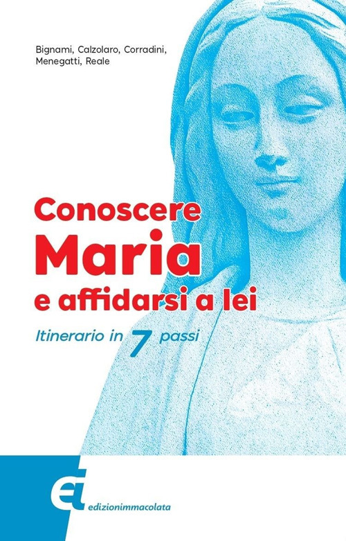 Conoscere Maria e affidarsi a lei. Itinerario in 7 passi