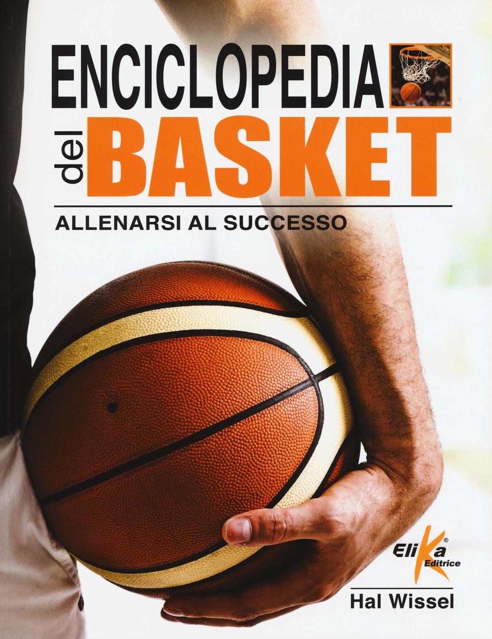 Enciclopedia del basket. Allenarsi al successo