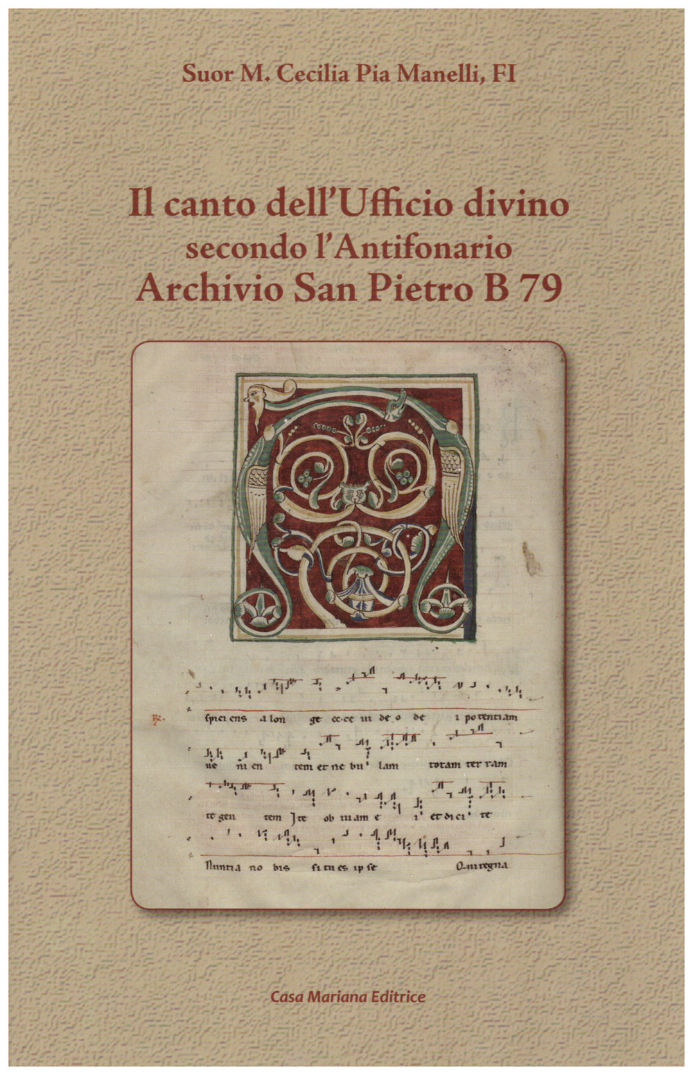 Il canto dell'ufficio divino secondo l'Antifonario Archivio San Pietro B 79