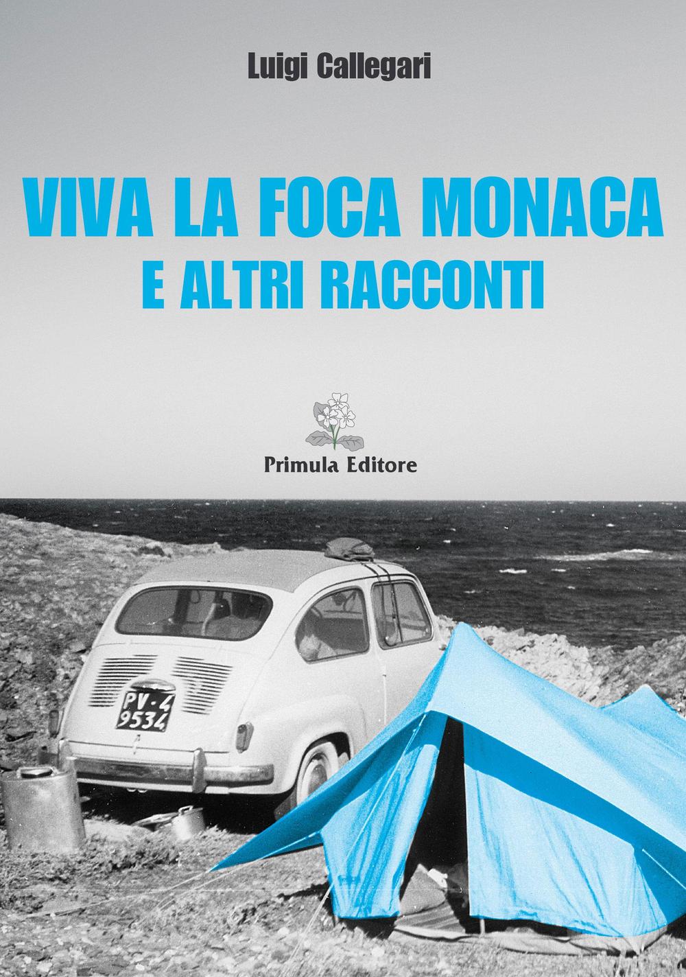 Viva la foca monaca e altri racconti