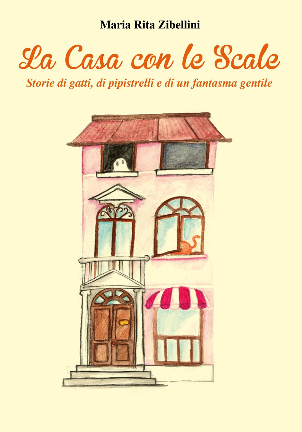 La casa con le scale. Storie di gatti, di pipistrelli e di un fantasma gentile